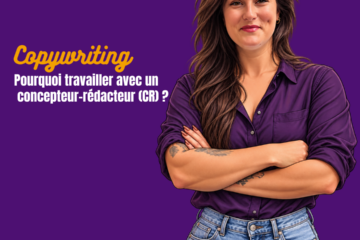 Pourquoi travailler avec un concepteur-rédacteur (CR) ?