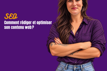 Comment rédiger et optimiser son contenu web ?