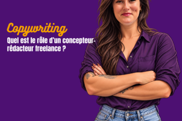 Quel est le rôle d’un concepteur-rédacteur freelance ?