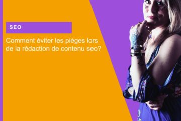 Comment éviter les pièges lors de la rédaction de contenu seo?