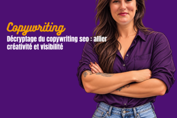 Décryptage du copywriting seo allier créativité et visibilité