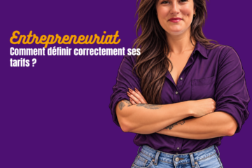 comment définir correctement ses tarifs ?