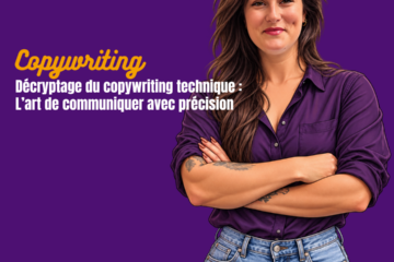 Décryptage du copywriting technique L’art de communiquer avec précision