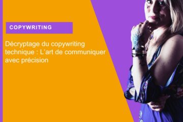 Décryptage du copywriting technique L’art de communiquer avec précision