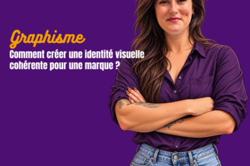 Comment créer une identité visuelle cohérente pour une marque ?
