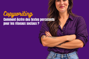 Comment écrire des textes percutants pour les réseaux sociaux ?