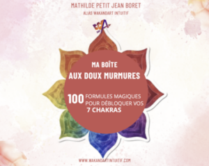Oracle - ma boite aux doux murmures - spécial chakras - MPJB CONSULTING